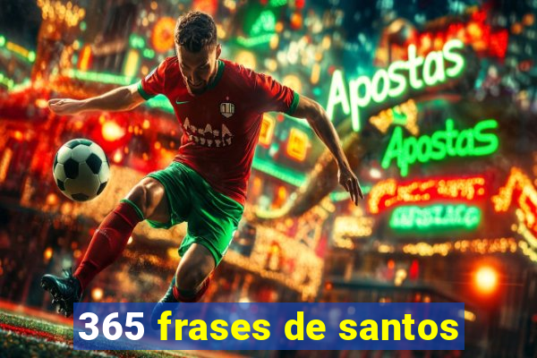 365 frases de santos